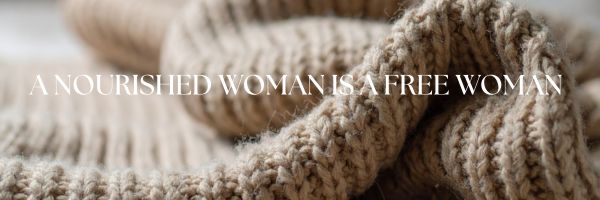 A Nourished Woman is a Free Woman